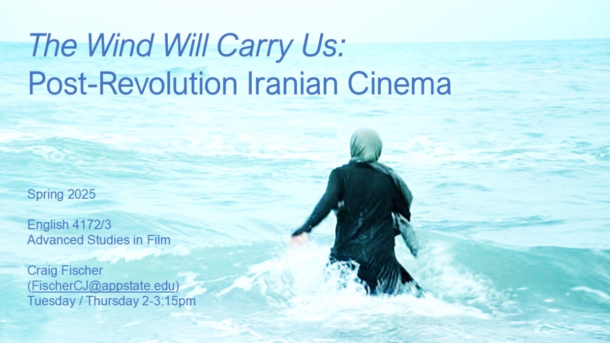 ENG 4172/3: The Wind Will Carry Us - Post-Revolution Iranian Cinema with Dr. Craig Fischer