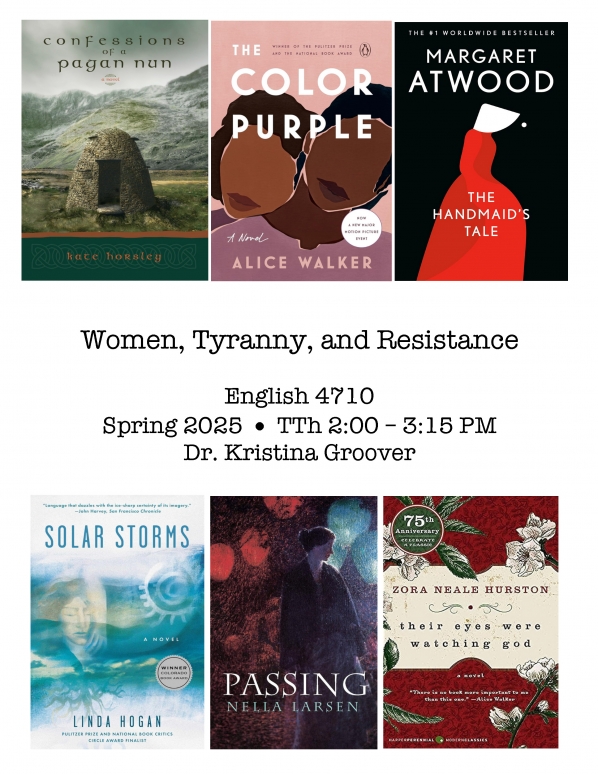 ENG 4710: Advanced Studies in Women and Literature/ Topic: Women, Tyranny, and Resistance, with Dr. Kristina Groover