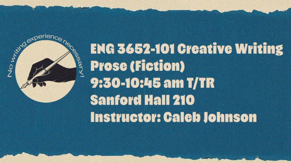 Course poster for ENG 3652-101, Creative Writing: Prose (Fiction), with Caleb Johnson: an ink-pen hand drawing in a circle beside the words 