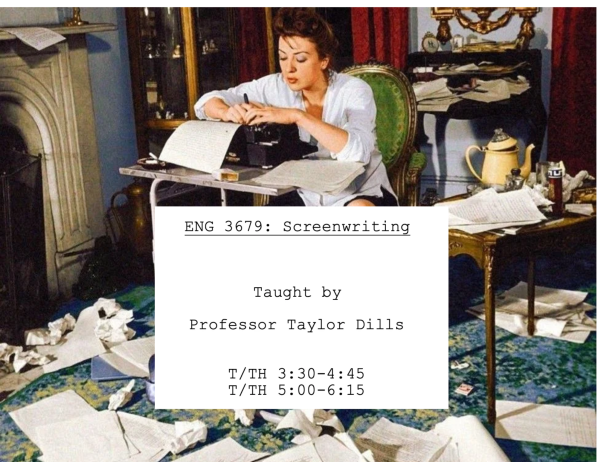 Course poster for ENG 3679, Screenwriting, taught by Professor Taylor Dills, T/TH 3:30-4:45 and 5:00-6:15: a woman in a white shirt typing at a typewriter in a room strewn with crumpled paper.