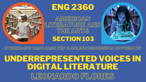 Flyer for ENG 2360 American Literature and the Arts: Underrepresented Voices in Digital Literature