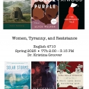 ENG 4710: Advanced Studies in Women and Literature/ Topic: Women, Tyranny, and Resistance, with Dr. Kristina Groover