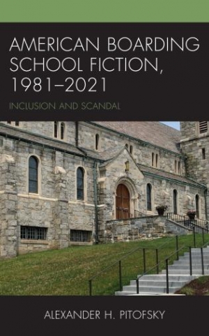 Book cover for  American Boarding School Fiction, 1981–2021: Inclusion and Scandal