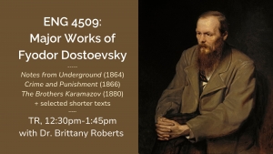 ENG 4509: Junior/Senior Honors Seminar: Major Works of Fyodor Dostoevsky