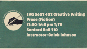 Course poster for ENG 3652-102, Creative Writing: Prose (Fiction), with Caleb Johnson: an ink-pen hand drawing in a circle beside the words 