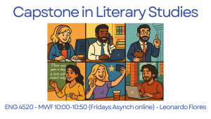 Promotional image for “Capstone in Literary Studies” (ENG 4520). Comic-style grid shows six people engaged in writing, reading, speaking, and professional work related to literature.