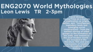 ENGLISH 2070: WORLD MYTHOLOGIES (Classical Conceptions & Modern Manifestations)  with Dr. Leon Lewis  